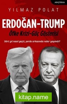 Erdoğan – Trump Öfke Krizi – Güç Gösterisi