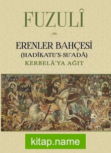 Erenler Bahçesi (Hadikatu’s Su’ada – Kerbela’ya Ağıt)