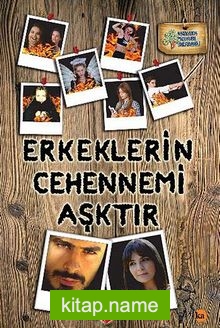 Erkeklerin Cehennemi Aşktır