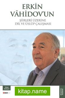 Erkin Vahidov’un Şiirleri Üzerine Dil ve Üslup Çalışması