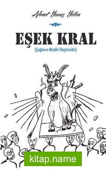 Eşek Kral Çağların Mizahi Eleştirisidir