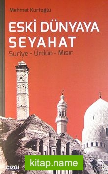 Eski Dünyaya Seyahat Suriye-Ürdün-Mısır