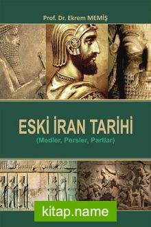 Eski İran Tarihi (Medler, Persler, Partlar)