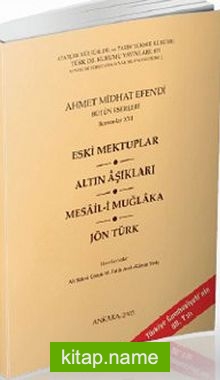 Eski Mektuplar / Altın Aşıklar / Mesail-i Muğlaka / Jön Türk