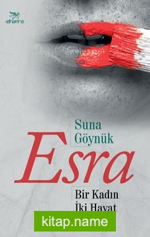 Esra  Bir Kadın İki Hayat Bir Aşk