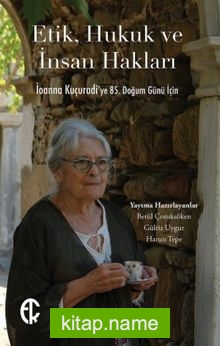 Etik, Hukuk ve İnsan Hakları İoanna Kuçuradi’ye 85. Doğum Günü İçin