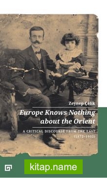 Europe Knows Nothing About The Orient: A Critical Discourse From The East  (1872-1932)