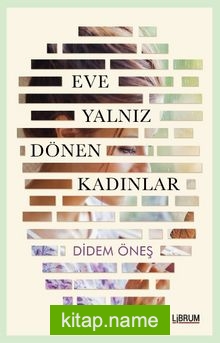 Eve Yalnız Dönen Kadınlar