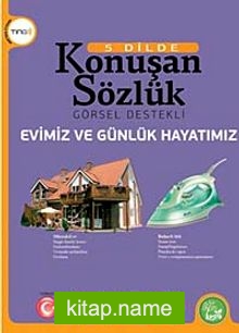 Evimiz ve Günlük Hayatımız – 5 Dilde Konuşan Sözlük Görsel Destekli (Ting’li)