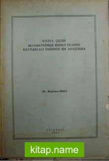 Evliya Çelebi Seyahatnamesi Birinci Cildinin Kaynakları Üzerinde Bir Araştırma (3-D-3)