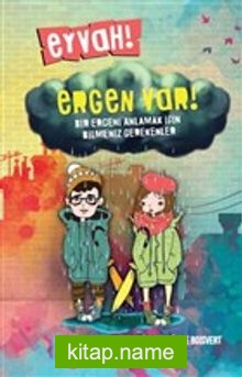Eyvah! Ergen Var!
