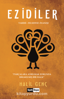 Ezidiler  Tarihi – Felsefesi – İnanışı