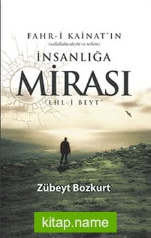 Fahr-i Kainatın İnsanlığa Mirası Ehl-i Beyt
