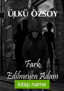Fark Edilmeyen Adam