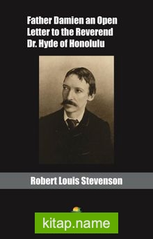 Father Damien an Open Letter to the Reverend Dr. Hyde of Honolulu