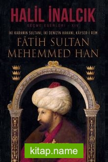 Fatih Sultan Mehemmed Han (Ciltli) İki Karanın Sultanı, İki Denizin Hakanı, Kayser-i Rum