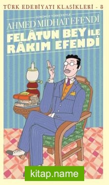 Felatun Bey İle Rakim Efendi  Günümüz Türkçesiyle