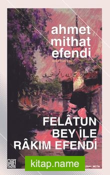 Felatun Bey İle Rakım Efendi (Orijinal Metin)