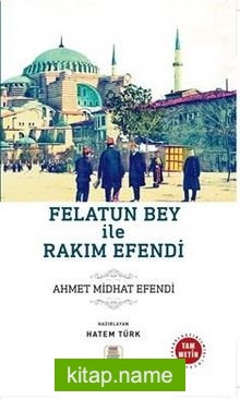 Felatun Bey ile Rakım Efendi (Sadeleştirilmiş, İnceleme, Tam Metin)