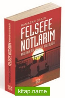 Felsefe Notlarım