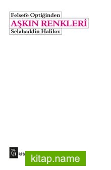 Felsefe Optiğinden Aşkın Renkleri