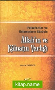 Felsefeciler ve Kelamcıların Gözüyle Allah’ın ve Kainatın Varlığı