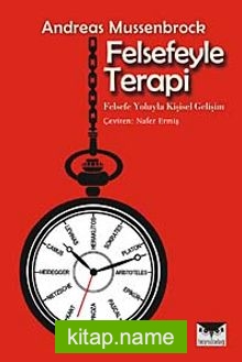 Felsefeyle Terapi Felsefe Yoluyla Kişisel Gelişim
