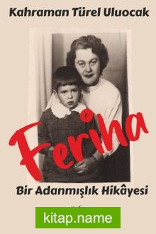Feriha Bir Adanmışlık Hikayesi