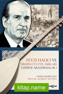 Feyzi Halıcı ve Yirminci Yüzyıl Aşıkları Üzerine Araştırmalar 1