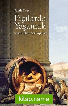 Fıçılarda Yaşamak Sıradışı Devrimci Yaşamlar