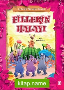 Fillerin Halayı / Erdemli Masallar Serisi -10