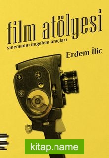 Film Atölyesi Sinemanın İmgelem Araçları