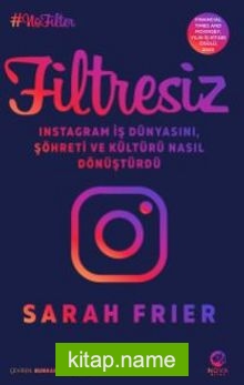 Filtresiz: Instagram İş Dünyasını, Şöhreti ve Kültürü Nasıl Dönüştürdü Filtresiz: Instagram İş Dünyasını, Şöhreti ve Kültürü Nasıl Dönüştürdü