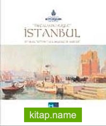 “Fırçaların Diliyle” İstanbul  Istanbul “Within the Language of Brushes”