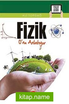 Fizik O’nu Anlatıyor