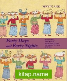 Forty Days and Forty Nights Weddings, Festivals and Pageantry in the Ottoman Empire