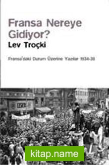 Fransa Nereye Gidiyor?  Fransa’daki Durum Üzerine Yazılar(1934-38)