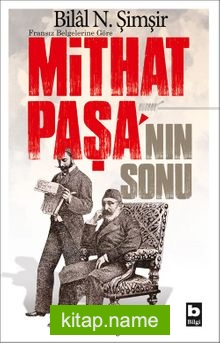 Fransız Belgelerine Göre Mithat Paşa’nın Sonu