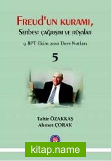 Freud’un Kuramı Serbest Çağrışım Kuramı 5  9 BPT Ekim 2010 Ders Notları