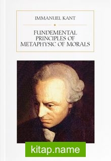 Fundemental Principles of Metaphysic of Morals