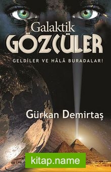 Galaktik Gözcüler / Geldiler ve Hala Buradalar!