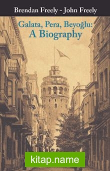 Galata, Pera, Beyoğlu: A Biography