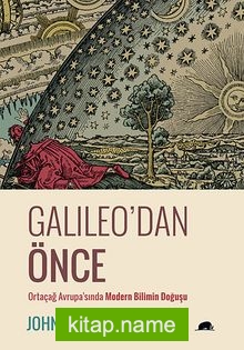 Galileo’dan Önce Ortaçağ Avrupa’sında Modern Bilimin Doğuşu