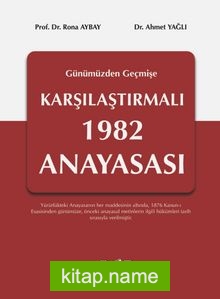 Geçmişten Günümüze Karşılaştırmalı 1982 Anayasası