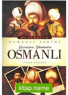Geçmişten Günümüze Osmanlı Tarihi