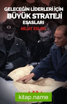 Geleceğin Liderleri İçin Büyük Strateji Esasları