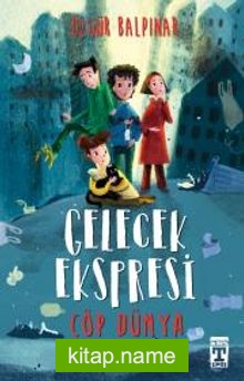 Gelecek Ekspresi Çöp Dünya