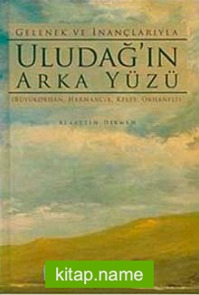 Gelenek ve İnançlarıyla Uludağ’ın Arka Yüzü