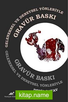 Geleneksel ve Deneysel Yönleriyle Gravür Baskı