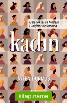 Geleneksel ve Modern Hurafeler Kıskacında Kadın